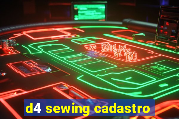 d4 sewing cadastro